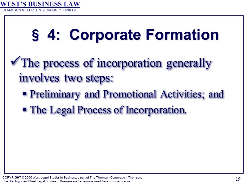 19 § 4:  Corporate Formation The process of incorporation generally involves two steps: